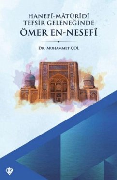 Hanefi Matüridi Tefsir Geleneginde Ömer En - Nesefi - Col, Muhammet