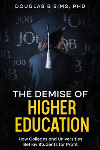 The Demise of Higher Education