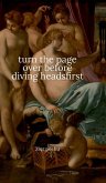turn the page over before diving headsfirst