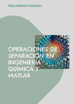 Operaciones de separación en ingeniería química y Matlab Operaciones de separación en ingeniería química y Matlab