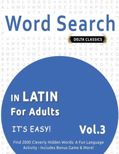 Cover WORD SEARCH IN LATIN FOR ADULTS - IT'S EASY! VOL.3 - DELTA CLASSICS - FIND 2000 CLEVERLY HIDDEN WORDS