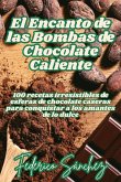 El Encanto de las Bombas de Chocolate Caliente El Encanto de las Bombas de Chocolate Caliente