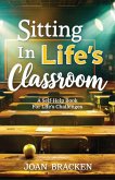 Sitting in Life's Classroom Sitting in Life's Classroom
