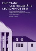 Eine Pflanz- und Pflegestätte deutschen Geistes? Eine Pflanz- und Pflegestätte deutschen Geistes?