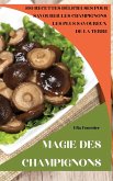 MAGIE DES CHAMPIGNONS MAGIE DES CHAMPIGNONS