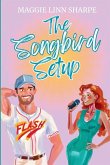 The Songbird Setup The Songbird Setup