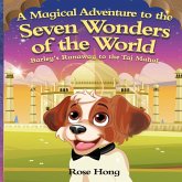 A Magical Adventure To The Seven Wonders Of The World A Magical Adventure To The Seven Wonders Of The World