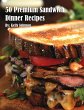 50 Premium Sandwich Dinner Recipes - Bild 1