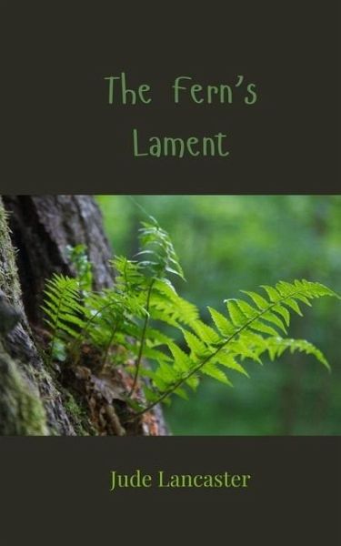 The Fern's Lament The Fern's Lament