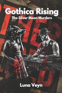 Gothica Rising - The Silver Moon Murders - Veyn, Luna