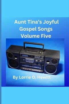 Aunt Tina's Joyful Gospel Songs Volume Five - Hewitt, Lorrie O