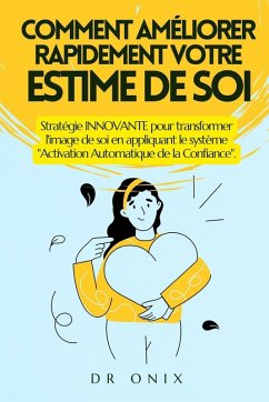 Cover COMMENT AMÉLIORER RAPIDEMENT VOTRE ESTIME DE SOI