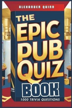 The Epic Pub Quiz Book - Quinn, Alexander