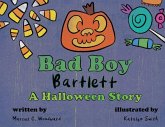 Bad Boy Bartlett - A Halloween Story Bad Boy Bartlett - A Halloween Story