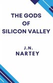 The Gods of Silicon Valley The Gods of Silicon Valley