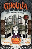 Ghoulia: Making New Friends Can Be Scary (Book #1) Ghoulia: Making New Friends Can Be Scary (Book #1)