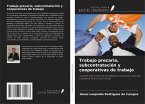 Trabajo precario, subcontratación y cooperativas de trabajo