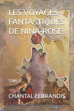 LES VOYAGES FANTASTIQUES DE NINA-ROSE - Ferrandis, Chantal