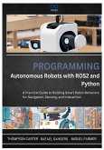 Programming Autonomous Robots with ROS2 and Python