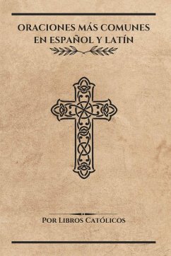 ORACIONES MÁS COMUNES EN ESPAÑOL Y LATÍN - Católicos, Libros