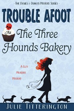 Trouble Afoot At The Three Hounds Bakery - Titterington, Julie