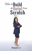 How to Build a Hotel from Scratch How to Build a Hotel from Scratch