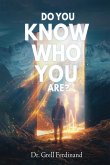 Do You Know Who You Are Do You Know Who You Are