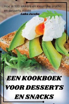 Cover EEN KOOKBOEK VOOR DESSERTS EN SNACKS