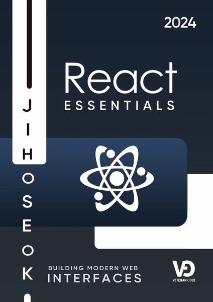 React Essentials : Building Modern Web Interfaces (eBook, ePUB) React Essentials : Building Modern Web Interfaces (eBook, ePUB)