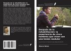 Después de la rehabilitación: la experiencia de cinco hombres que viven con una lesión medular Después de la rehabilitación: la experiencia de cinco hombres que viven con una lesión medular