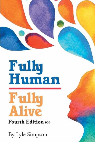 Fully Human/ Fully Alive Fully Human/ Fully Alive