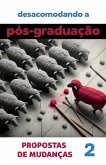Desacomodando a Pós-Graduação Desacomodando a Pós-Graduação