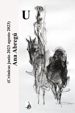 U (Crónicas junio 2023 - agosto 2023) - Abregú, Ana