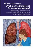 Nurse Florence®, What are the Dangers of Smoking and Vaping? Nurse Florence®, What are the Dangers of Smoking and Vaping?