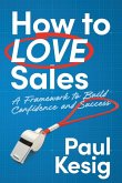 How to LOVE Sales How to LOVE Sales