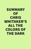 Summary of Chris Whitaker's All the Colors of the Dark (eBook, ePUB)