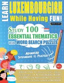 LEARN LUXEMBOURGISH WHILE HAVING FUN! - ADVANCED LEARN LUXEMBOURGISH WHILE HAVING FUN! - ADVANCED