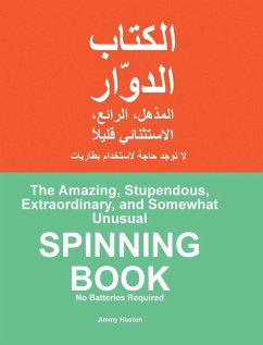 The Amazing, Stupendous, Extraordinary, and Somewhat Unusual SPINNING BOOK - Huston, Jimmy