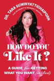 How Do You Like It? How Do You Like It?