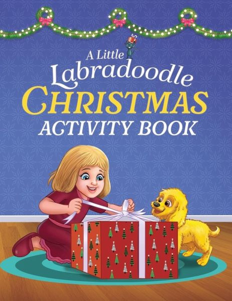 A Little Labradoodle Christmas Activity Book A Little Labradoodle Christmas Activity Book