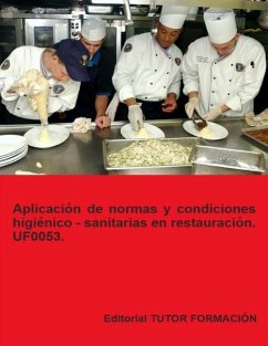 Aplicación de normas y condiciones higiénico - sanitarias en restauración. UF0053. - Fernández Díaz, Miguel Ángel Aplicación de normas y condiciones higiénico - sanitarias en restauración. UF0053. - Fernández Díaz, Miguel Ángel