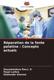 Réparation de la fente palatine : Concepts actuels Réparation de la fente palatine : Concepts actuels