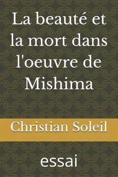 La beauté et la mort dans l'oeuvre de Mishima - Soleil, Christian