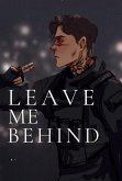 Leave Me Behind Leave Me Behind