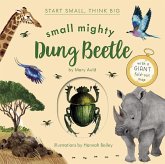 Small Mighty Dung Beetle (Start Small, Think Big #6) Small Mighty Dung Beetle (Start Small, Think Big #6)