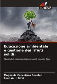 Educazione ambientale e gestione dei rifiuti solidi Educazione ambientale e gestione dei rifiuti solidi