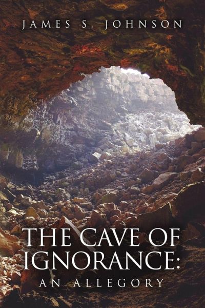 The Cave of Ignorance The Cave of Ignorance