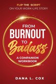 From Burnout to Badass From Burnout to Badass
