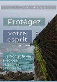 Protégez votre esprit