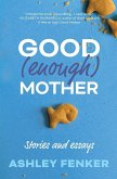 Good (Enough) Mother Good (Enough) Mother